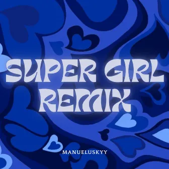 Supergirl Remix by Gou Sad