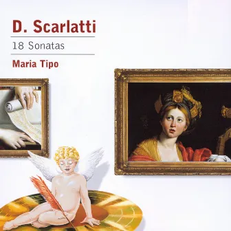 Scarlatti: 18 Keyboard Sonatas by Maria Tipo