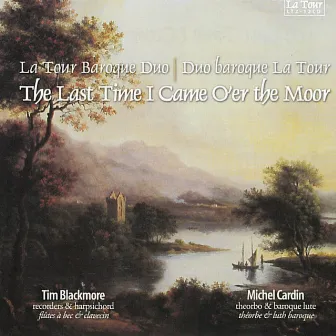 The Last Time I Came O'er the Moor by Duo Baroque La Tour