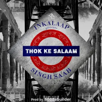 THOK KE SALAAM by Singh Saab