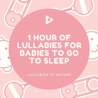 1 Hour of Lullabies for Babies to Go To Sleep by Rockabye Lullaby