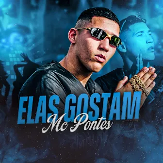 Elas Gostam by Mc Pontes