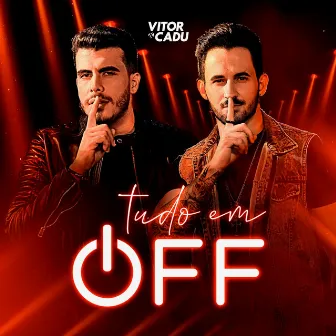 Tudo Em Off by Vitor & Cadu