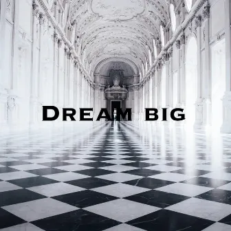 Dream big by K Gold