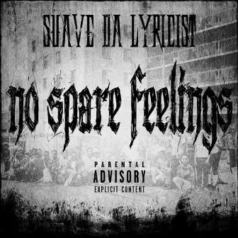 No Spare Feelings by Suave da Lyricist