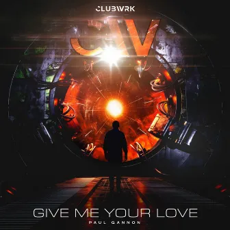 Give Me Your Love by Paul Gannon