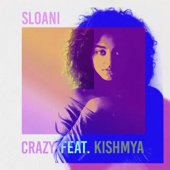 Crazy by Sloani