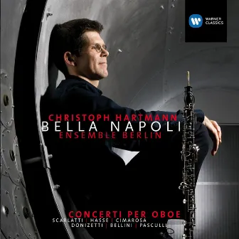 Bella Napoli - Oboe Concertos by Christoph Hartmann