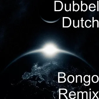 Bongo Remix by Dubbel Dutch