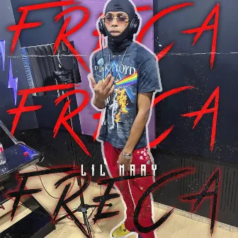 Freca by Lil Naay