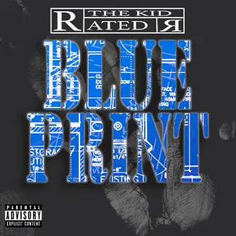 Blue Print by The Kid Rated R