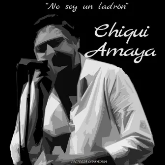 No soy un ladrón by Chiqui Amaya