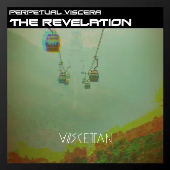 The Revelation by Perpetual Viscera