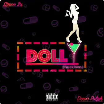 Dolly (Im Serious) [feat. Deevo Ralph] by Stevoo 2X