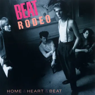 Home In The Heart Of The Beat by Beat Rodeo