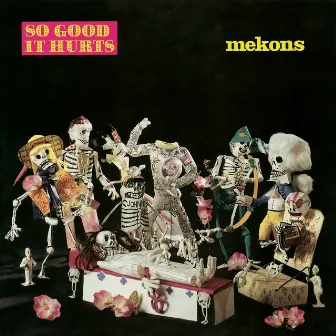 So Good It Hurts by Mekons