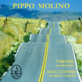 Pippo Molino: Itinerariper pianoforte, Suite Leopardi per attore e orchestra by Andrea Carabelli