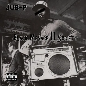 Black Menace To Society by Jus-P