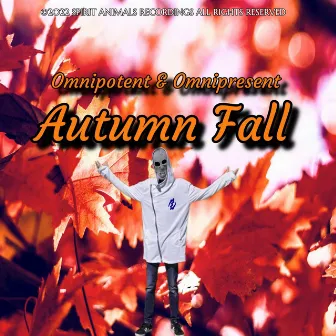 Autumn Fall by Omnipotent & Omnipresent