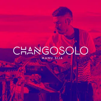 Changosolo by Manu Sija