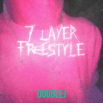 7 Layer Freestyle by Double J