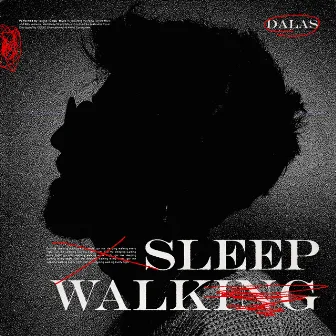 Sleep Walking by Dalas