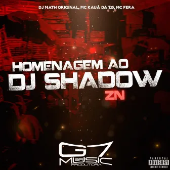 Homenagem ao Dj Shadow Zn by MC FERA