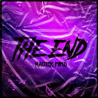 The End by Kaotik Mind