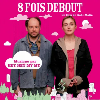 8 fois debout (Bande originale du film) by Hey Hey My My