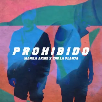 Prohibido by Marka Akme