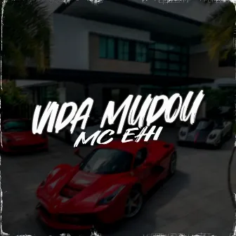 Vida Mudou by Mc Ehi