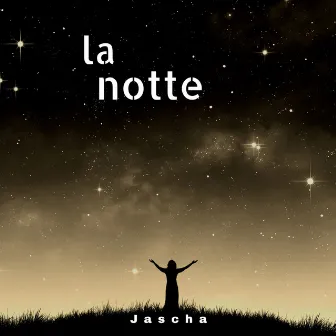 La Notte by Jascha