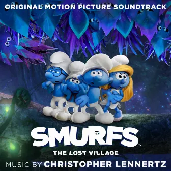 Smurfs: The Lost Village (Original Motion Picture Soundtrack) by Christopher Lennertz