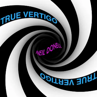 True Vertigo by Neil Donell