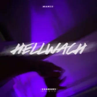 HELLWACH by MANIS