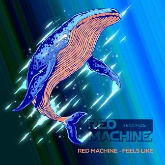 Feels Like by Red Machine