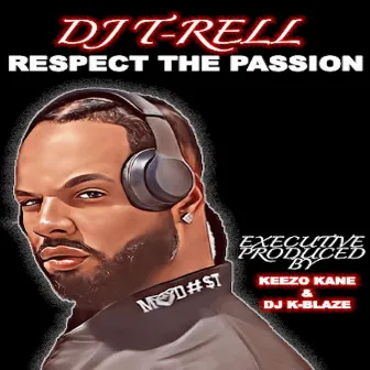 Respect The Passion by DJ T-RELL