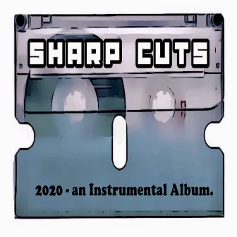 2020 (an Instrumental Album) by Sharp Cuts