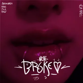 Broke by Nashi