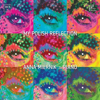 My Polish Reflection: Diverse Polish Piano Works by Anna Miernik