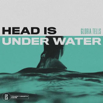 Head Is Under Water by Gloria Tells