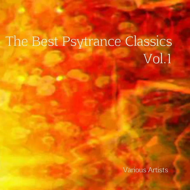 The Best Psytrance Classics, Vol. 1 - EP