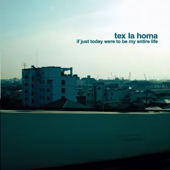 If just today were to be my entire life by Tex La Homa