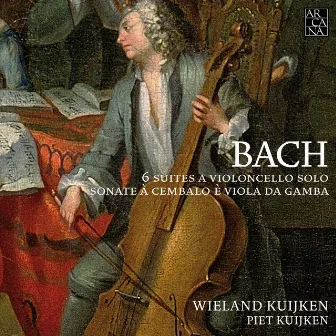 Bach: 6 suites a violoncello solo & Sonate à cembalo è viola da gamba by Piet Kuijken