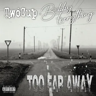 Too Far Away by TwoCup