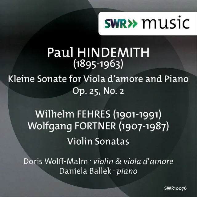 Hindemith: Kleine Sonata for Viola d'amore and Piano - Fehres & Fortner: Violin Sonatas