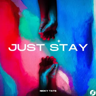 Just Stay by Nicky Tats