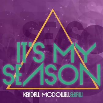 It's My Season by Kendall McDowell