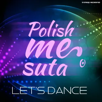 Let's Dance by Polish Me Suta