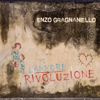 L'ammore è na Rivoluzione by Enzo Gragnaniello